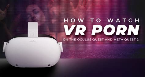 watching porn on meta quest 2|Oculus VR Porn 